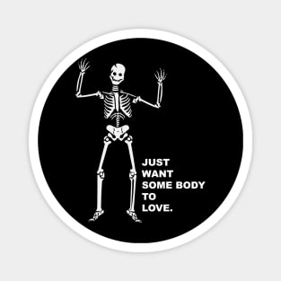 Skeleton wants somebody to love Magnet